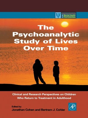 cover image of The Psychoanalytic Study of Lives Over Time